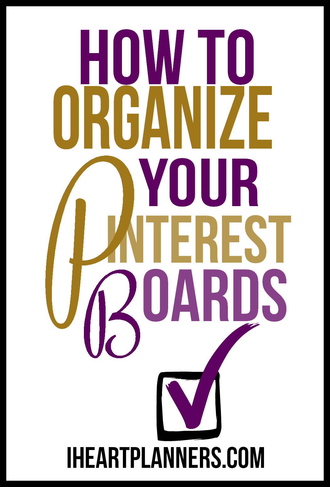 https://www.getorganizedhq.com/wp-content/uploads/2013/03/How-to-Organize-Pinterest-Boards.jpg