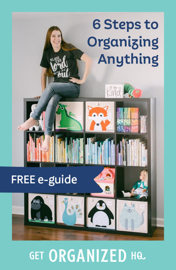 Six simple steps to get organized today get organized hq