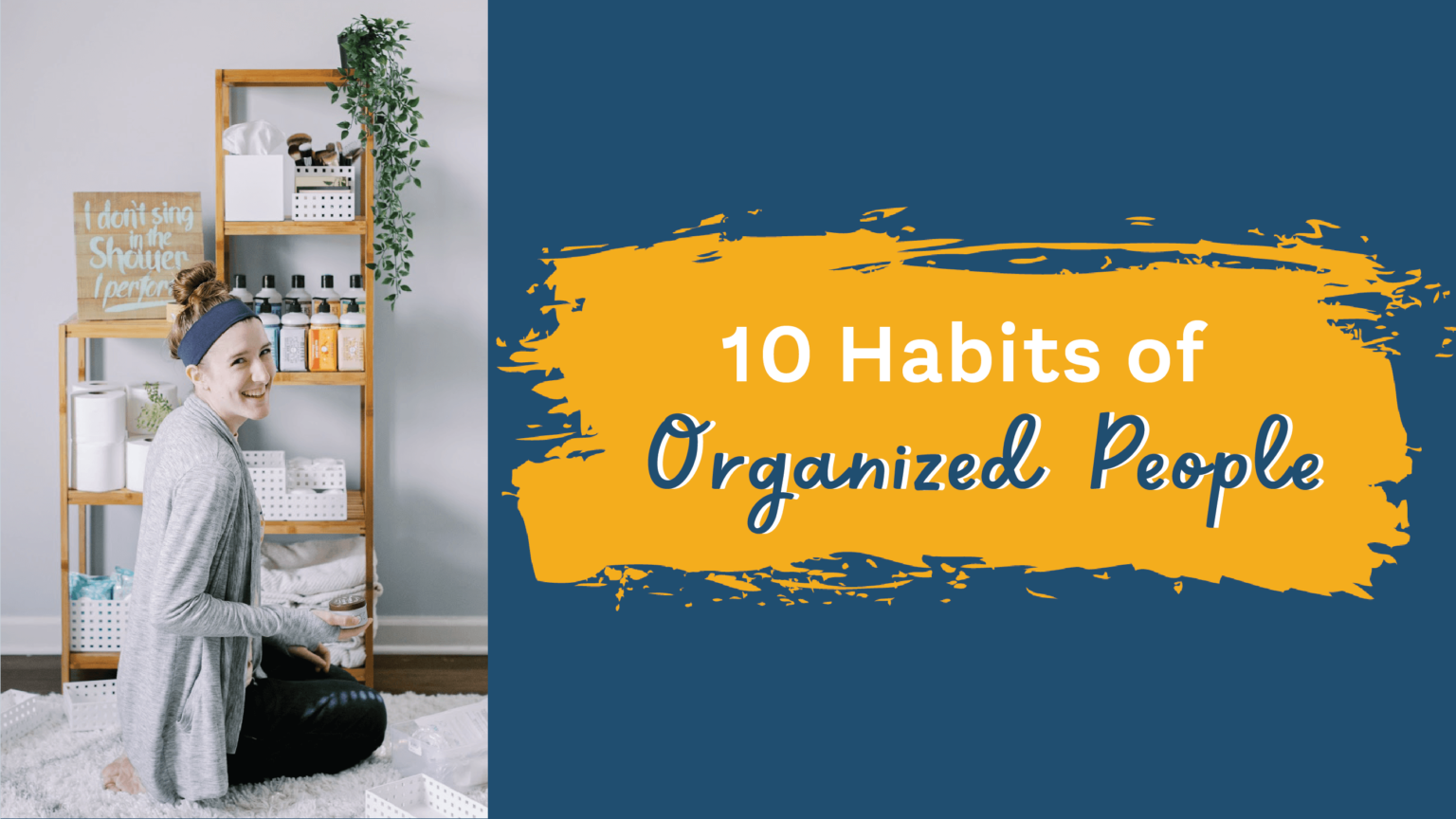 10 Habits of Organized People - Get Organized HQ